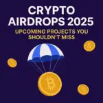 A digital illustration showing Bitcoin and crypto tokens parachuting from the sky, with the text "Crypto Airdrops 2025" and futuristic blockchain graphics in the background.