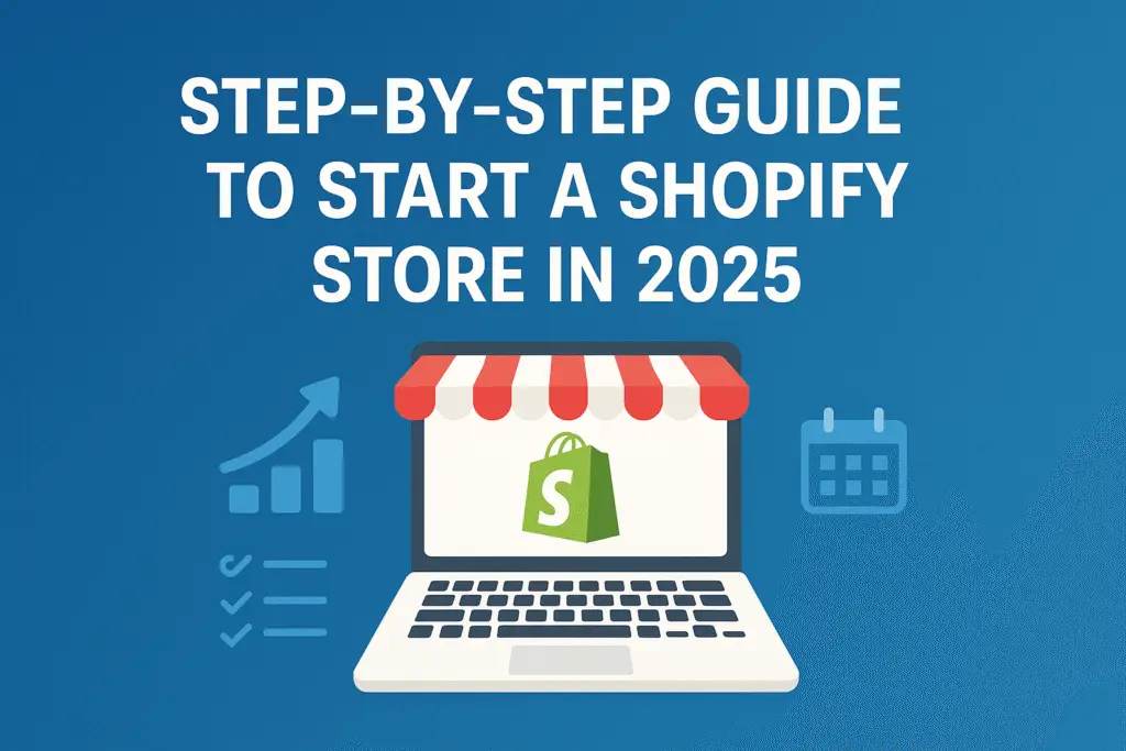 Illustration showing a laptop with Shopify logo and icons like calendar, checklist, and graph, titled "Step-by-Step Guide to Start a Shopify Store in 2025"