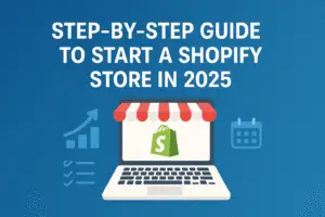 Illustration showing a laptop with Shopify logo and icons like calendar, checklist, and graph, titled "Step-by-Step Guide to Start a Shopify Store in 2025"